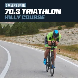 6 Weeks to Your 70.3 Triathlon: Hilly Course